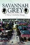 Savannah Grey: A Tale of Antebellum Georgia