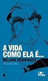 A vida como ela é... by Nelson Rodrigues