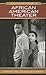 Historical Dictionary of African American Theater (Historical Dictionaries of Literature and the Arts)