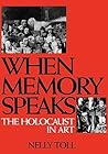 When Memory Speaks: The Holocaust in Art (Literature; 85) When Memory Speaks: The Holocaust in Art (Literature; 85)