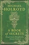 A Book of Secrets: Illegitimate Daughters, Absent Fathers