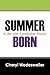 Summer Born: A Life With Ce...