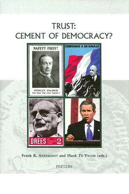 Trust: Cement Of Democracy? (Groningen Studies in Cultural Change, V. 11)