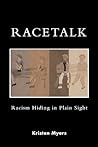 Racetalk: Racism Hiding in Plain Sight