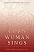 Corn Woman Sings: A Medicine Woman's Dream Map