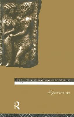 Sex and Eroticism in Mesopotamian Literature (Hardcover)