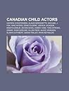 Canadian Child Actors: Hayden Christensen, Alanis Morissette, Michael J. Fox, Mike Myers, Gene Eugene, Joshua Jackson, Kristin Kreuk Canadian Child Actors: Hayden Christensen, Alanis Morissette, Michael J. Fox, Mike Myers, Gene Eugene, Joshua Jackson, Kristin Kreuk