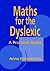 Maths for the Dyslexic: A P...