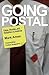 Going Postal: Rage, Murder, and Rebellion: From Reagan's Workplaces to Clinton's Columbine and Beyond