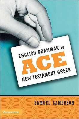 English Grammar to Ace New Testament Greek (Paperback)