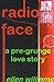 Radio Face: A Pre-Grunge Lo...