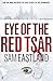 Eye of the Red Tsar by Sam Eastland Eye of the Red Tsar by Sam Eastland