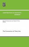The Economics of Time Use (Contributions to Economic Analysis, 271)