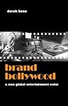 Brand Bollywood: A New Global Entertainment Order Brand Bollywood: A New Global Entertainment Order