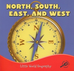 Rourke Educational Media North, South, East, and West (Little World Geography)
