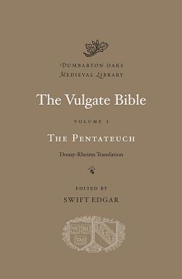 The Vulgate Bible, Vol. I: The Pentateuch: Douay-Rheims Translation (Hardcover)