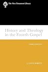 History and Theology in the Fourth Gospel, Revised and Expanded (The New Testament Library)
