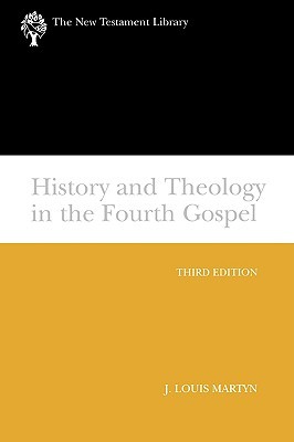 History and Theology in the Fourth Gospel, Revised and Expanded (The New Testament Library)