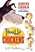 The Trouble With Chickens (...