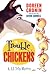 The Trouble With Chickens by Doreen Cronin