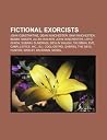 Fictional Exorcists: John Constantine, Dean Winchester, Sam Winchester, Bobby Singer, Allen Walker, John Winchester, Ury Ishida Fictional Exorcists: John Constantine, Dean Winchester, Sam Winchester, Bobby Singer, Allen Walker, John Winchester, Ury Ishida