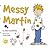 Messy Martin