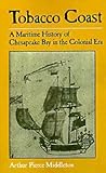 Tobacco Coast: A Maritime History of Chesapeake Bay in the Colonial Era (Maryland Paperback Bookshelf)