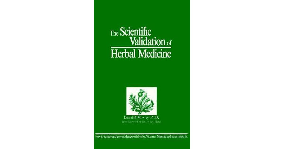 Scientific Validation of Herbal Medicine by Daniel Mowrey