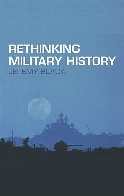 Rethinking Military History (Paperback)