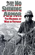 No Shining Armor: The Marines at War in Vietnam: An Oral History