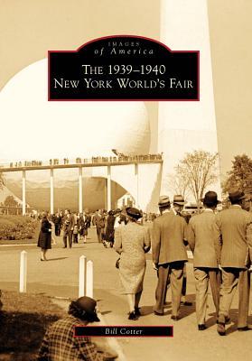 The 1939-1940 New York World's Fair (Images of America: New York)