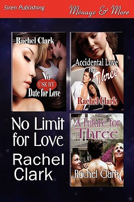 No Limit for Love [No Use by Date for Love: Accidental Love for Three: A Future for Three] (Paperback)