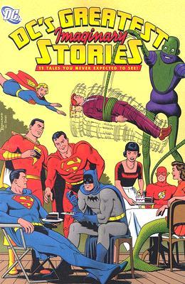 DC's Greatest Imaginary Stories: 11 Tales You Never Expected to See! (Paperback)