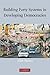Building Party Systems in Developing Democracies