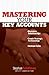 Mastering Your Key Accounts: Maximize Relationships; Create Strategic Partnerships; Increase Sales