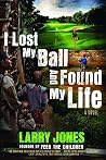 I Lost My Ball and Found My Life: A Novel (Volume 1) I Lost My Ball and Found My Life: A Novel (Volume 1)