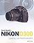 David Busch's Nikon D300 Gu...