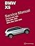 BMW X5 Service Manual: 2000-2006: 3.0i, 4.4i, 4.6is, 4.8is
