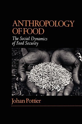 Anthropology of Food by Johan Pottier