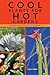 Cool Plants for Hot Gardens: 200 Water-Smart Choices for the Southwest