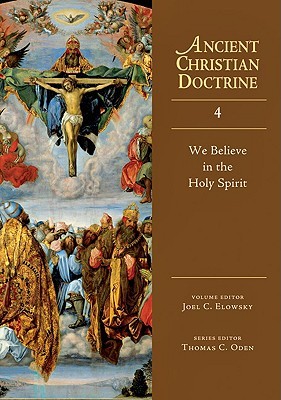 We Believe in the Holy Spirit (Ancient Christian Doctrine, #4)