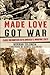 Made Love, Got War by Norman Solomon