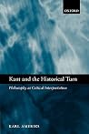 Kant and the Historical Turn: Philosophy as Critical Interpretation