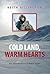 Cold Land, Warm Hearts by Keith Billington