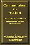 Communism in Action: A Documented Study and Analysis of Communism in Operation in the Soviet Union