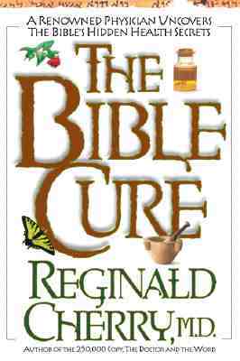 The Bible Cure: A Renowned Physician Uncovers the Bible's Hidden Health Secrets (Hardcover)