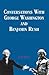 Conversations with George Washington and Benjamin Rush