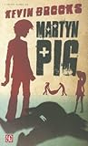 Martyn Pig (Traves Del Espejo) by Kevin Brooks