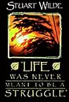 Life Was Never Meant to Be a Struggle Life Was Never Meant to Be a Struggle