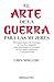 El Arte de la Guerra para las Mujeres by Chu Chin-Ning